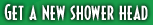 Get a new shower head